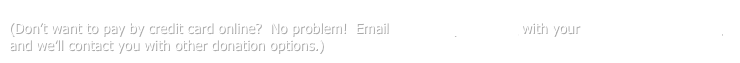 
(Don’t want to pay by credit card online?  No problem!  Email info@storynaut.com with your DONATION PLEDGE and we’ll contact you with other donation options.)